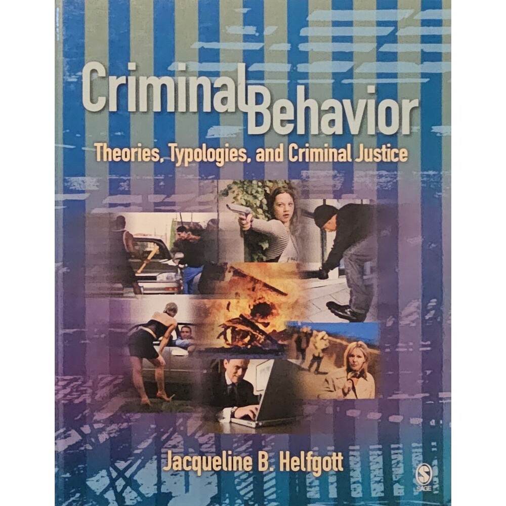 Criminal Behavior : Theories, Typologies & Criminal Justice Hardcover